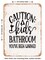DECORATIVE METAL SIGN - Caution Kids Bathroom Youve Been Warned - Vintage Rusty Look